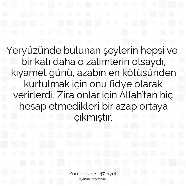 Ayetbul | Kuran Mealleri | Quran | Zümer suresi 47. ayet