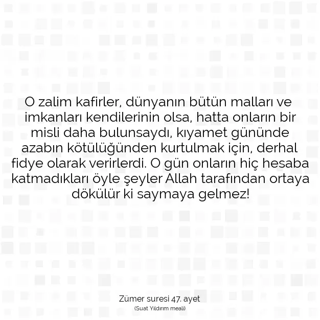 Ayetbul | Kuran Mealleri | Quran | Zümer suresi 47. ayet