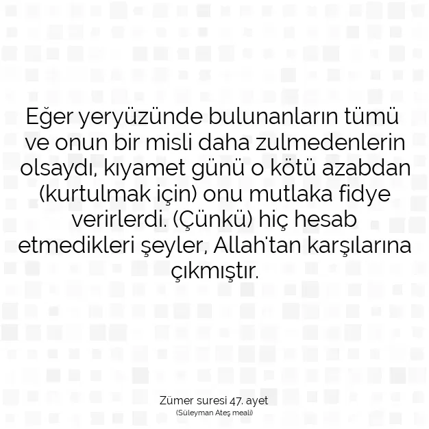 Ayetbul | Kuran Mealleri | Quran | Zümer suresi 47. ayet