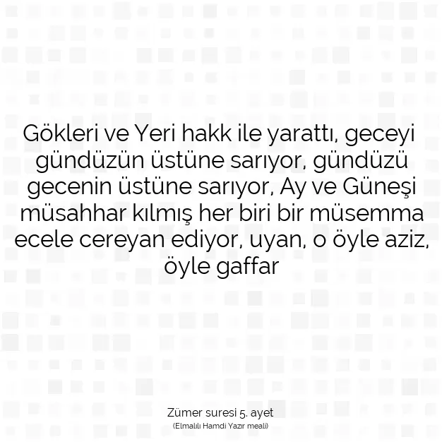 Ayetbul | Kuran Mealleri | Quran | Zümer suresi 5. ayet