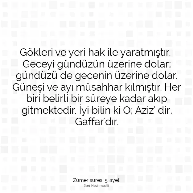 Ayetbul | Kuran Mealleri | Quran | Zümer suresi 5. ayet