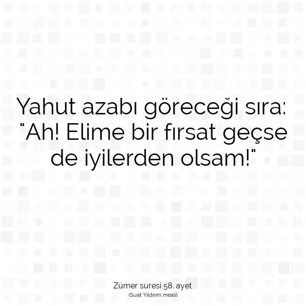 Ayetbul | Kuran Mealleri | Quran | Zümer suresi 58. ayet