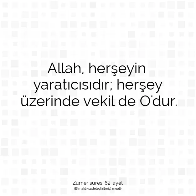 Ayetbul | Kuran Mealleri | Quran | Zümer suresi 62. ayet