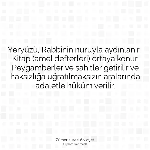 Ayetbul | Kuran Mealleri | Quran | Zümer suresi 69. ayet