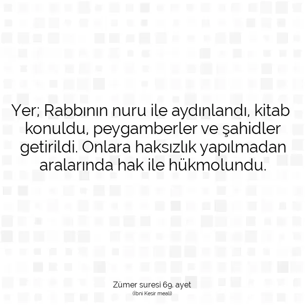 Ayetbul | Kuran Mealleri | Quran | Zümer suresi 69. ayet