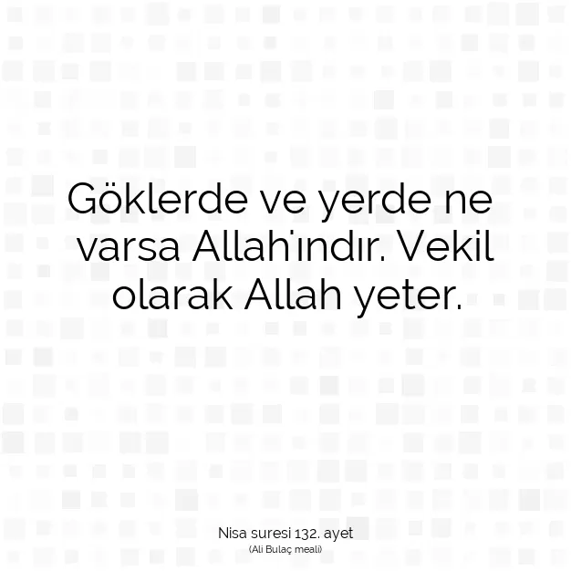 Ayetbul | Kuran Mealleri | Quran | Nisa suresi 132. ayet