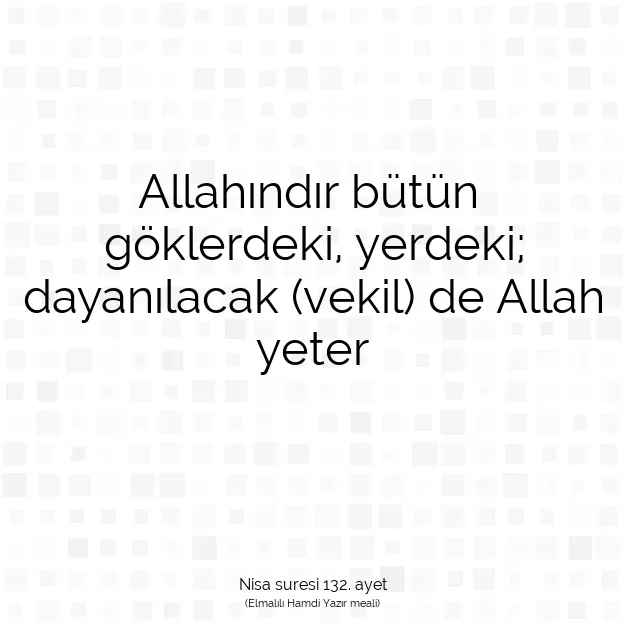 Ayetbul | Kuran Mealleri | Quran | Nisa suresi 132. ayet