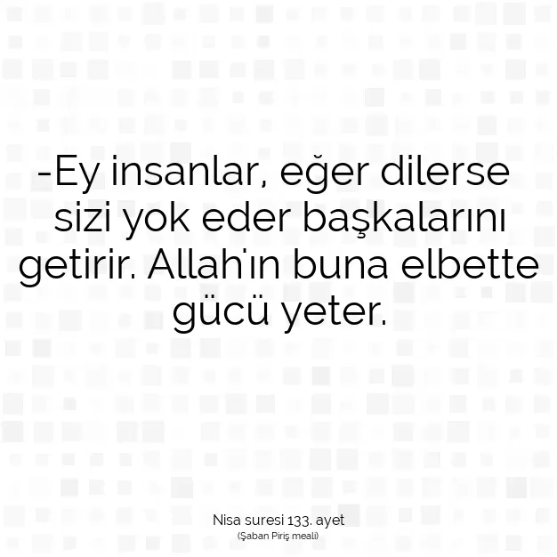 Ayetbul | Kuran Mealleri | Quran | Nisa suresi 133. ayet