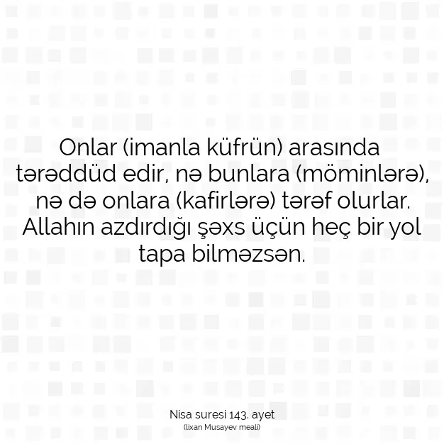 Ayetbul | Kuran Mealleri | Quran | Nisa suresi 143. ayet