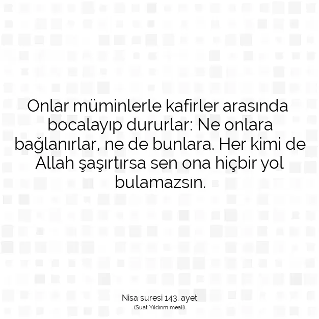 Ayetbul | Kuran Mealleri | Quran | Nisa suresi 143. ayet