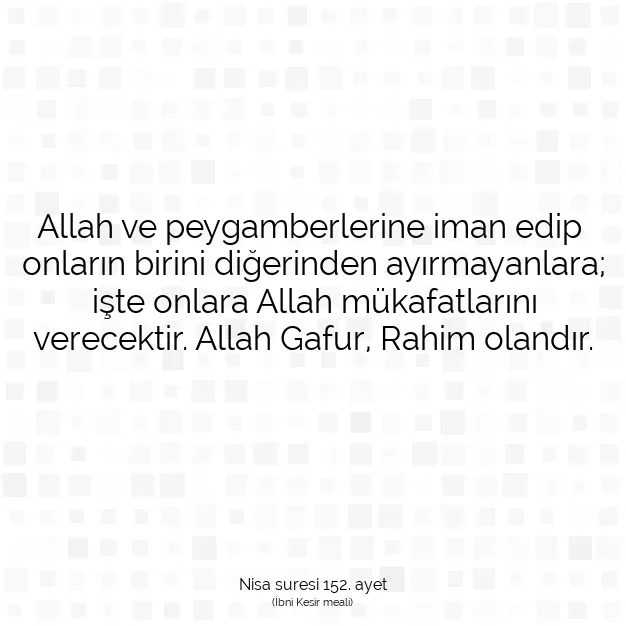 Ayetbul | Kuran Mealleri | Quran | Nisa suresi 152. ayet