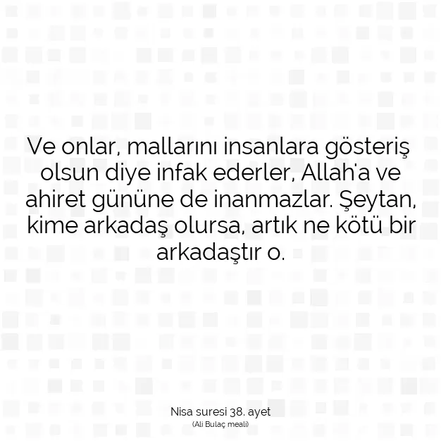 Ayetbul | Kuran Mealleri | Quran | Nisa suresi 38. ayet