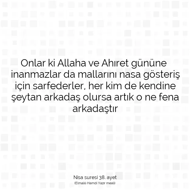 Ayetbul | Kuran Mealleri | Quran | Nisa suresi 38. ayet