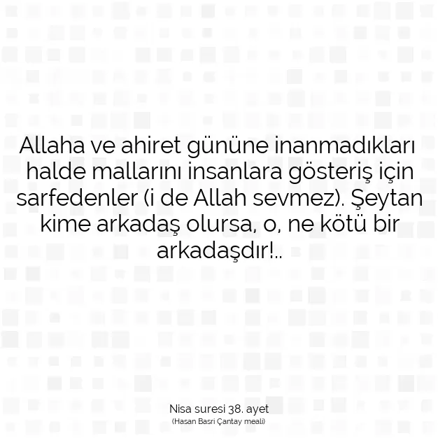 Ayetbul | Kuran Mealleri | Quran | Nisa suresi 38. ayet