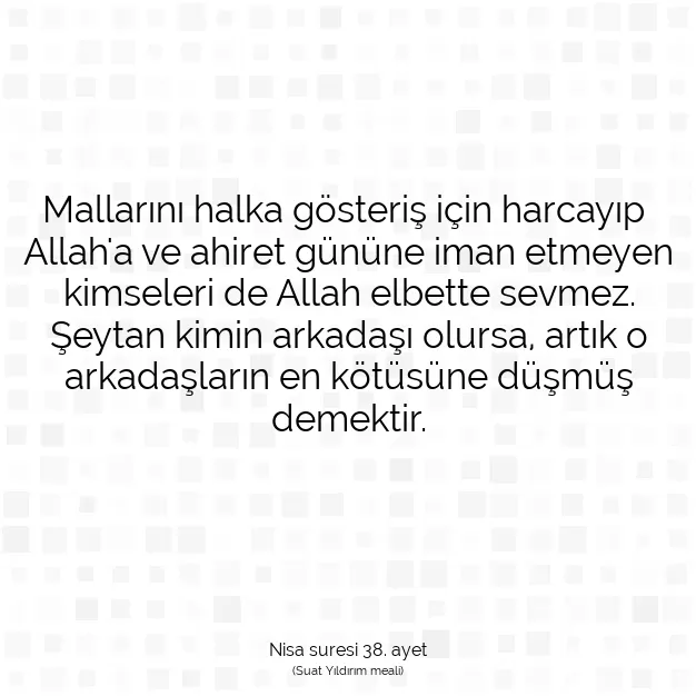 Ayetbul | Kuran Mealleri | Quran | Nisa suresi 38. ayet