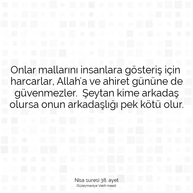 Ayetbul | Kuran Mealleri | Quran | Nisa suresi 38. ayet