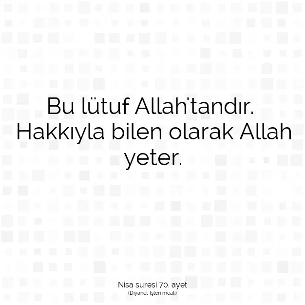 Ayetbul | Kuran Mealleri | Quran | Nisa suresi 70. ayet