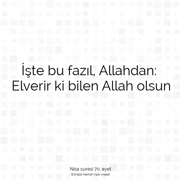 Ayetbul | Kuran Mealleri | Quran | Nisa suresi 70. ayet