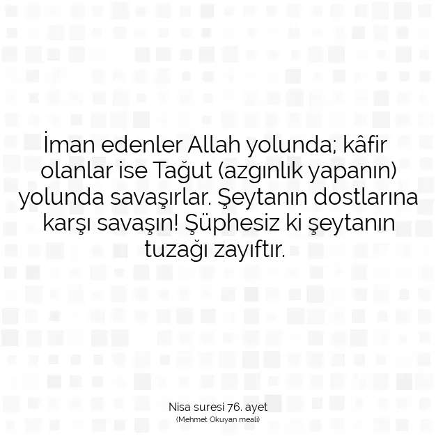 Ayetbul | Kuran Mealleri | Quran | Nisa suresi 76. ayet