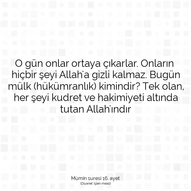 Ayetbul | Kuran Mealleri | Quran | Mümin suresi 16. ayet