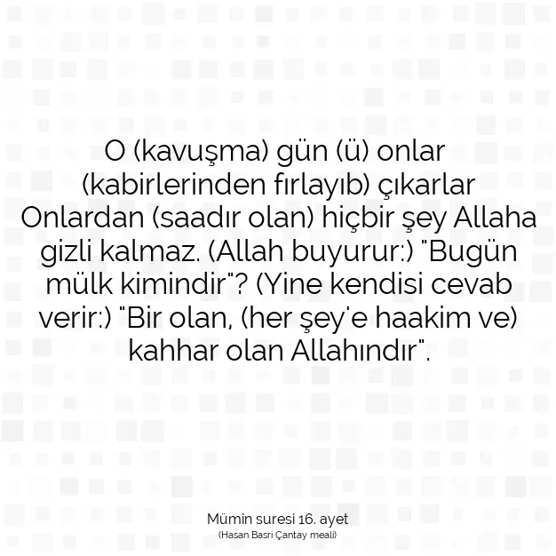 Ayetbul | Kuran Mealleri | Quran | Mümin suresi 16. ayet