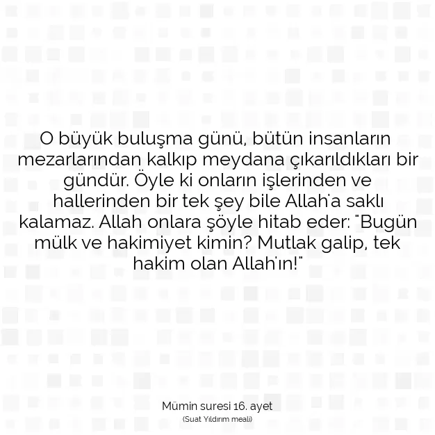 Ayetbul | Kuran Mealleri | Quran | Mümin suresi 16. ayet