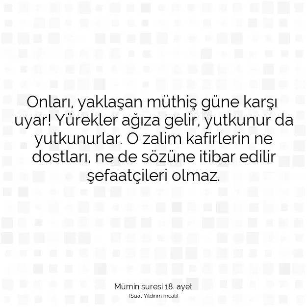 Ayetbul | Kuran Mealleri | Quran | Mümin suresi 18. ayet