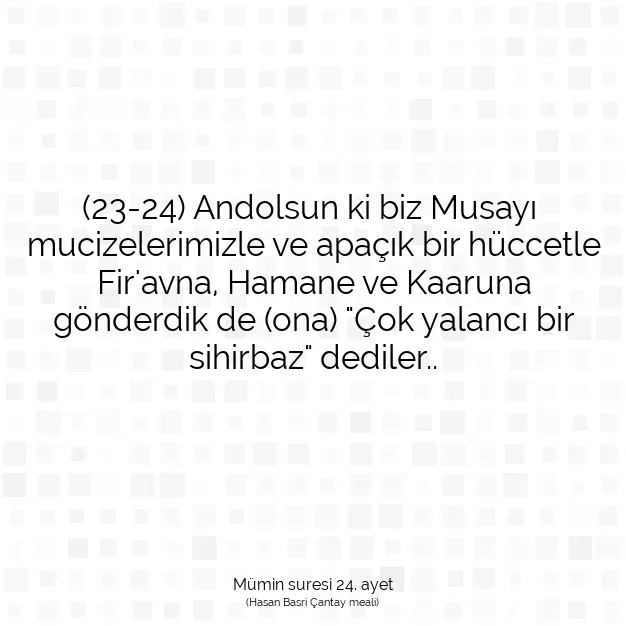 Ayetbul | Kuran Mealleri | Quran | Mümin suresi 24. ayet