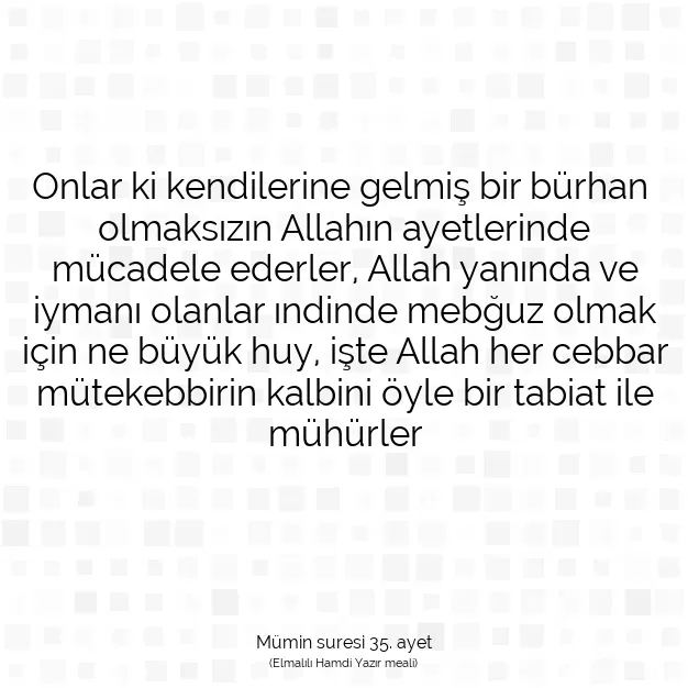 Ayetbul | Kuran Mealleri | Quran | Mümin suresi 35. ayet