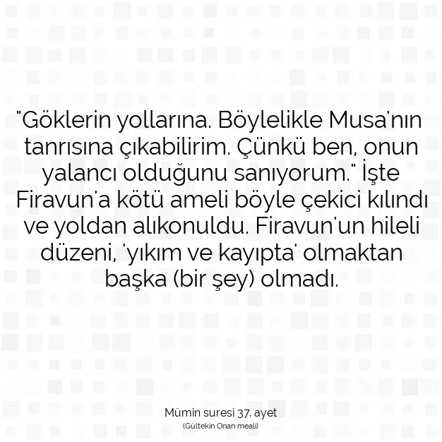 Ayetbul | Kuran Mealleri | Quran | Mümin suresi 37. ayet