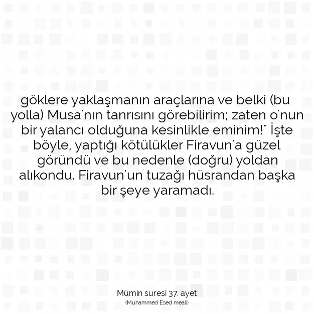 Ayetbul | Kuran Mealleri | Quran | Mümin suresi 37. ayet