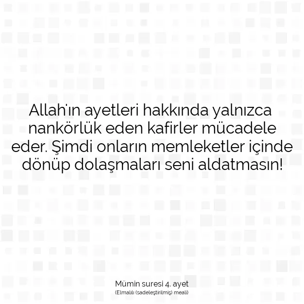 Ayetbul | Kuran Mealleri | Quran | Mümin suresi 4. ayet