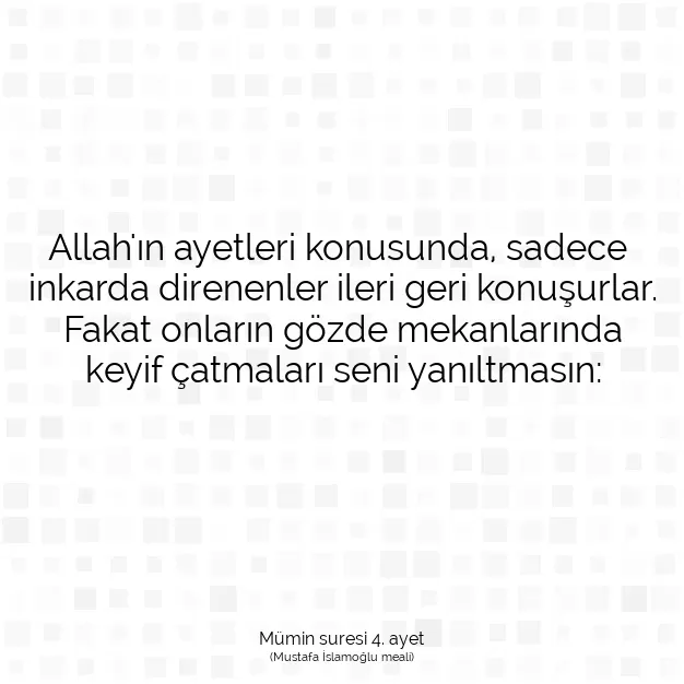 Ayetbul | Kuran Mealleri | Quran | Mümin suresi 4. ayet