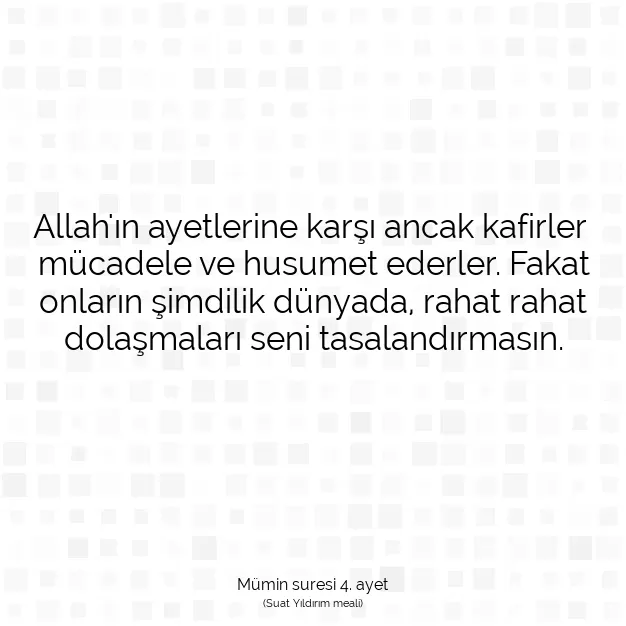 Ayetbul | Kuran Mealleri | Quran | Mümin suresi 4. ayet