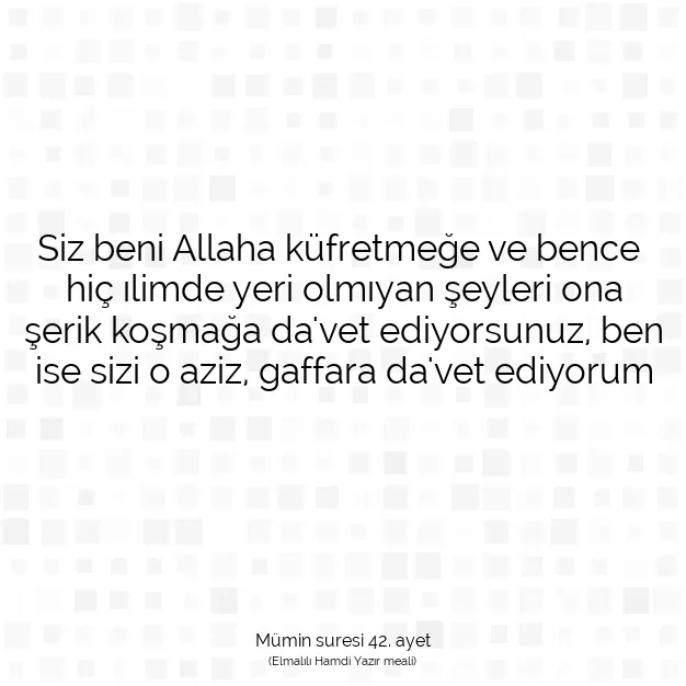 Ayetbul | Kuran Mealleri | Quran | Mümin suresi 42. ayet