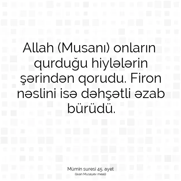 Ayetbul | Kuran Mealleri | Quran | Mümin suresi 45. ayet