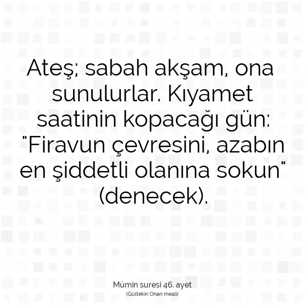 Ayetbul | Kuran Mealleri | Quran | Mümin suresi 46. ayet