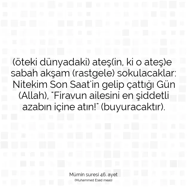 Ayetbul | Kuran Mealleri | Quran | Mümin suresi 46. ayet