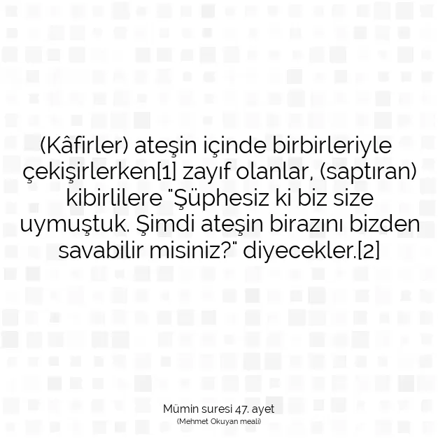 Ayetbul | Kuran Mealleri | Quran | Mümin suresi 47. ayet