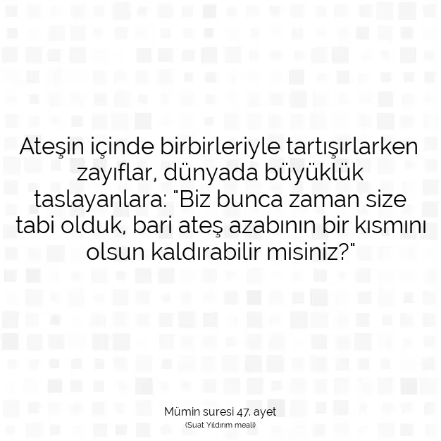 Ayetbul | Kuran Mealleri | Quran | Mümin suresi 47. ayet