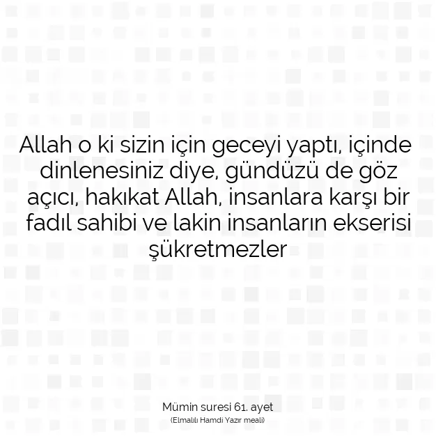 Ayetbul | Kuran Mealleri | Quran | Mümin suresi 61. ayet