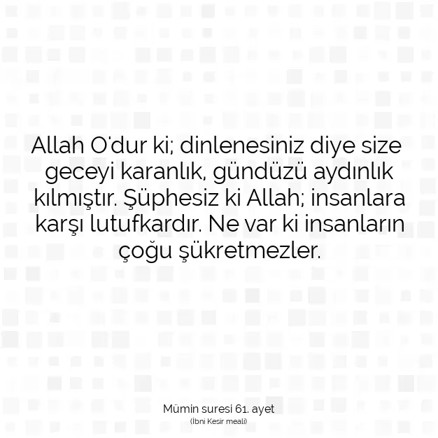 Ayetbul | Kuran Mealleri | Quran | Mümin suresi 61. ayet