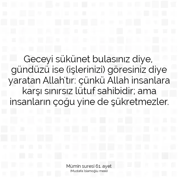 Ayetbul | Kuran Mealleri | Quran | Mümin suresi 61. ayet