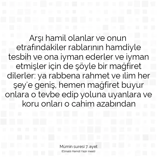 Ayetbul | Kuran Mealleri | Quran | Mümin suresi 7. ayet