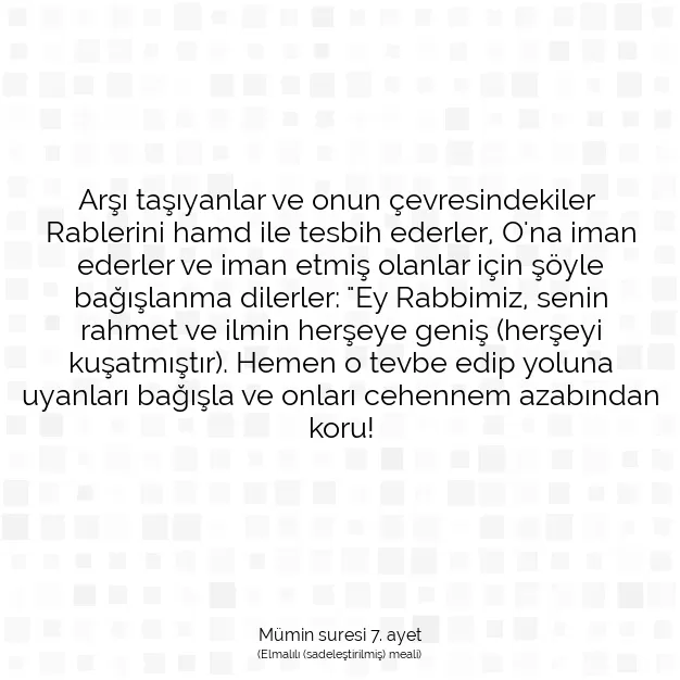 Ayetbul | Kuran Mealleri | Quran | Mümin suresi 7. ayet