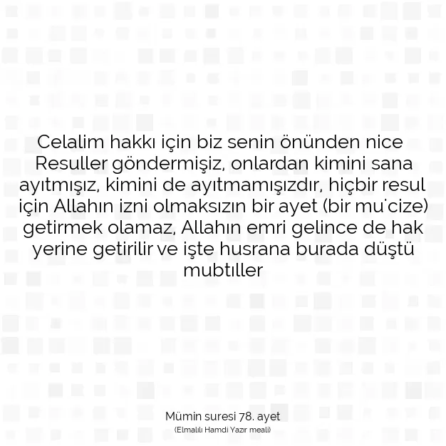 Ayetbul | Kuran Mealleri | Quran | Mümin suresi 78. ayet