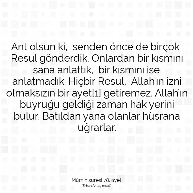 Ayetbul | Kuran Mealleri | Quran | Mümin suresi 78. ayet