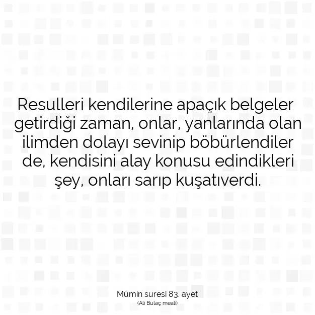 Ayetbul | Kuran Mealleri | Quran | Mümin suresi 83. ayet