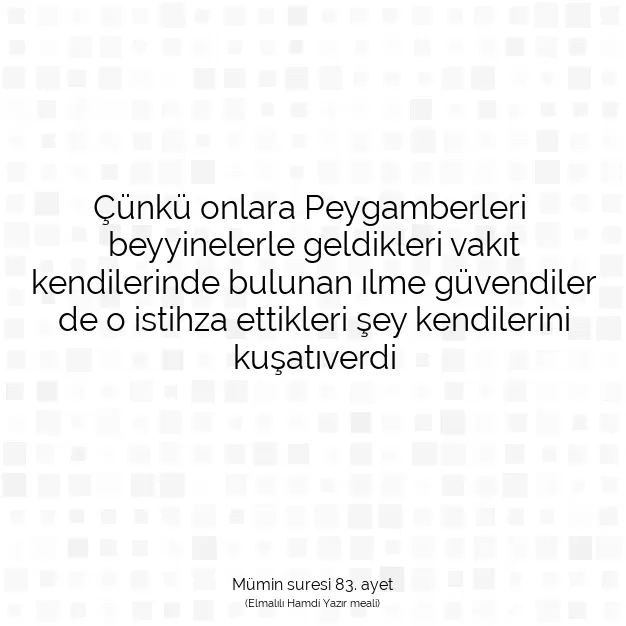 Ayetbul | Kuran Mealleri | Quran | Mümin suresi 83. ayet