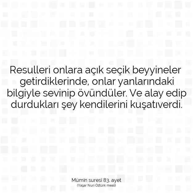 Ayetbul | Kuran Mealleri | Quran | Mümin suresi 83. ayet